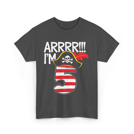 Arrrr I'm 5 Pirate Theme T-Shirt - Dark Heather