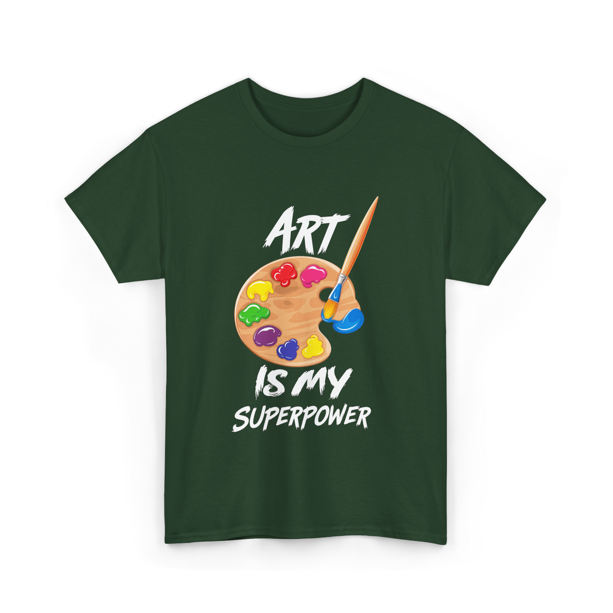 Art Is My Superpower Art T-Shirt - Forest Green