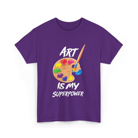 Art Is My Superpower Art T-Shirt - Purple