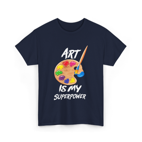 Art Is My Superpower Art T-Shirt - Navy