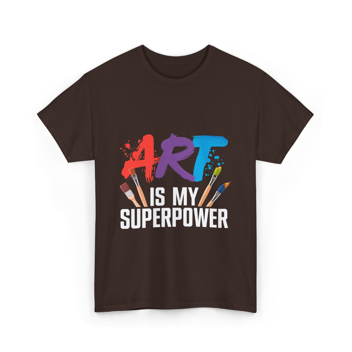 Art Is My Superpower Artist T-Shirt - Dark Chocolate