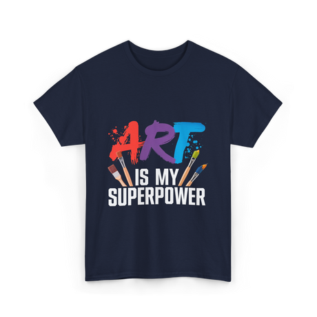 Art Is My Superpower Artist T-Shirt - Navy