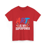 Art Is My Superpower Artist T-Shirt - Red