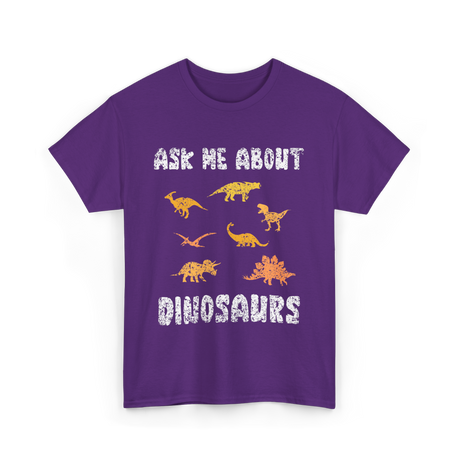 Ask Me About Dinosaurs Dinosaur T-Shirt - Purple