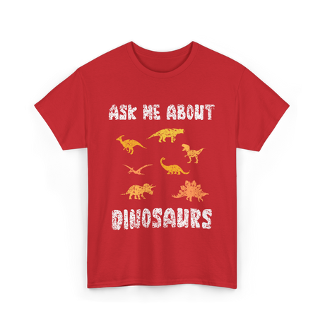 Ask Me About Dinosaurs Dinosaur T-Shirt - Red