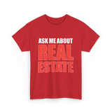 Ask Me About Real Estate Realtor T-Shirt - Red