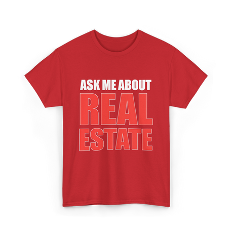 Ask Me About Real Estate Realtor T-Shirt - Red