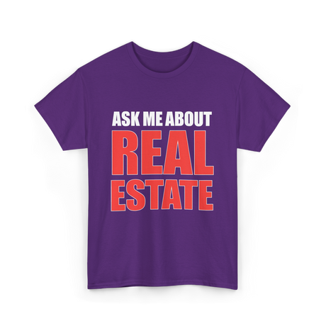 Ask Me About Real Estate Realtor T-Shirt - Purple