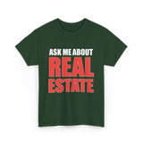 Ask Me About Real Estate Realtor T-Shirt - Forest Green