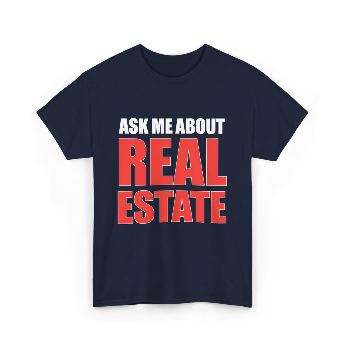 Ask Me About Real Estate Realtor T-Shirt - Navy