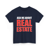 Ask Me About Real Estate Realtor T-Shirt - Navy