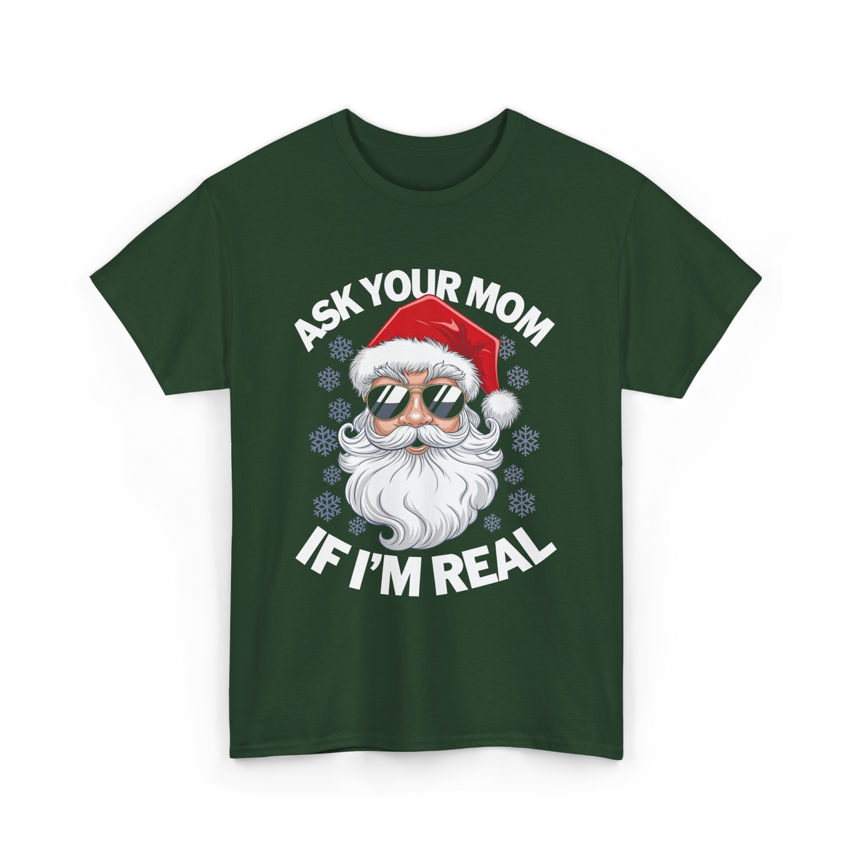 Ask Your Mom Santa Claus Christmas T-Shirt - Forest Green