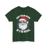 Ask Your Mom Santa Claus Christmas T-Shirt - Forest Green