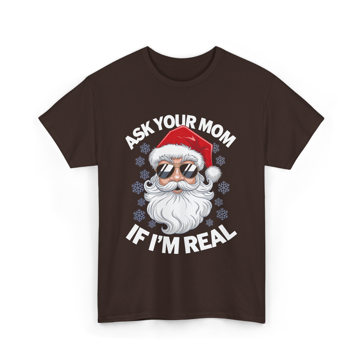 Ask Your Mom Santa Claus Christmas T-Shirt - Dark Chocolate