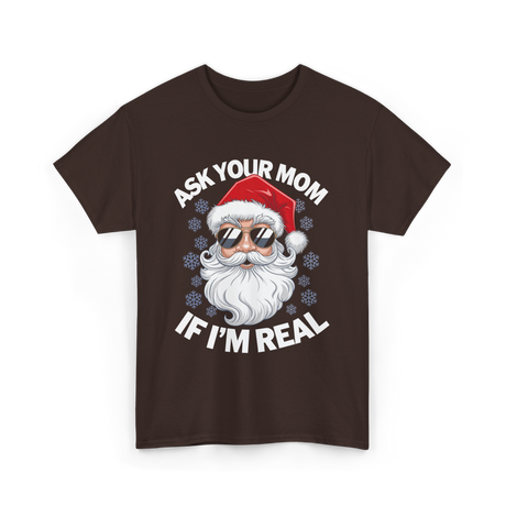 Ask Your Mom Santa Claus Christmas T-Shirt - Dark Chocolate