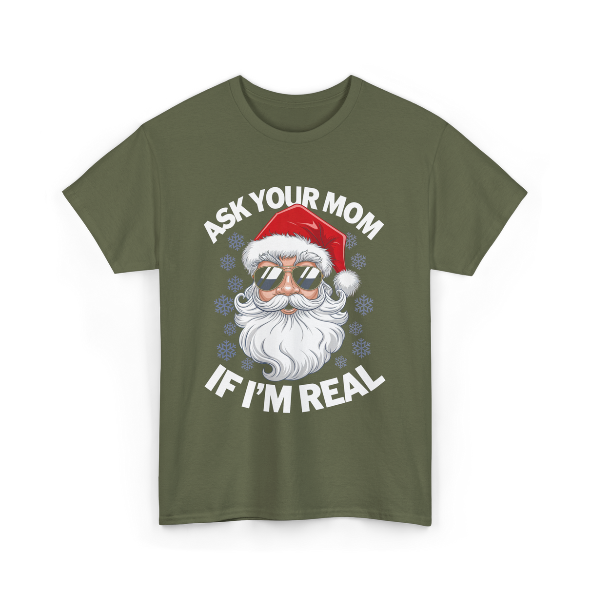 Ask Your Mom Santa Claus Christmas T-Shirt - Military Green