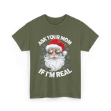 Ask Your Mom Santa Claus Christmas T-Shirt - Military Green