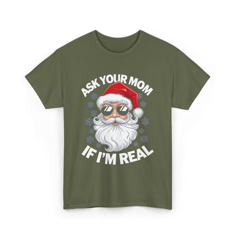 Ask Your Mom Santa Claus Christmas T-Shirt - Military Green