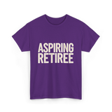 Aspiring Retiree Retirement Aspirant T-Shirt - Purple