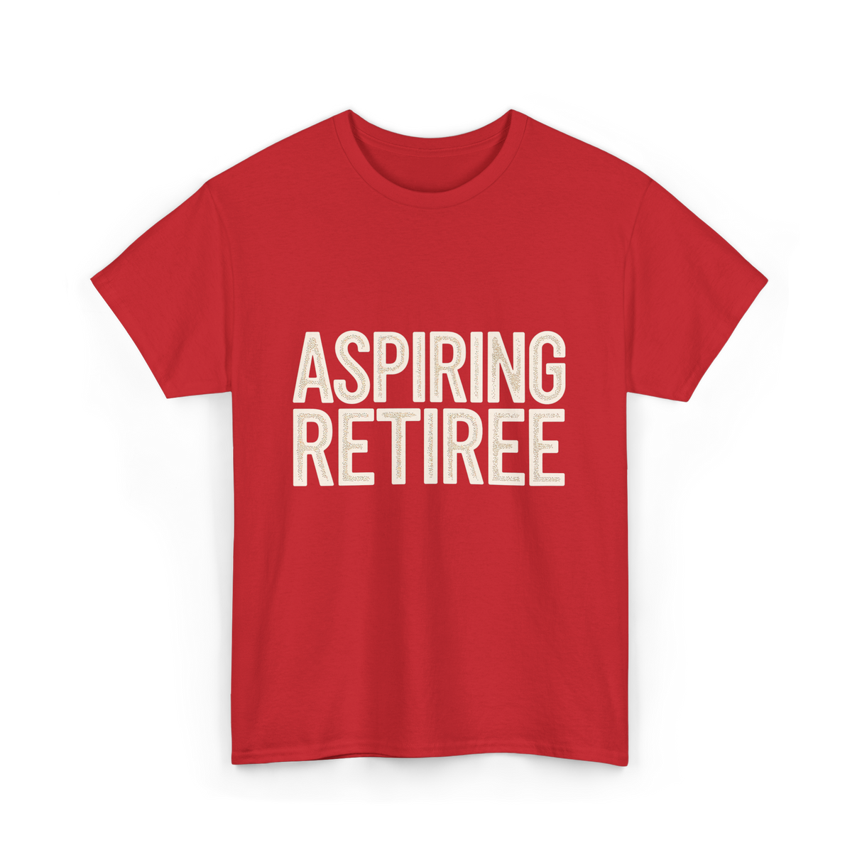 Aspiring Retiree Retirement Aspirant T-Shirt - Red