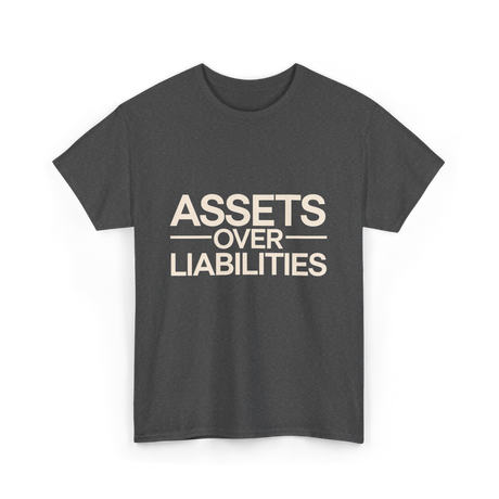 Assets Over Liabilities Accounting T-Shirt - Dark Heather