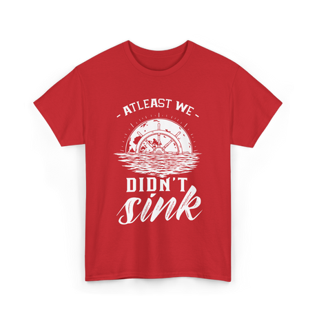 At Least We Didn't Sink Captain T-Shirt - Red