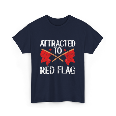 Attracted To Red Flag Red Flag T-Shirt - Navy