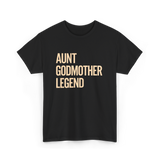 Aunt Godmother Legend Aunt Godmother T-Shirt - Black