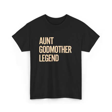Aunt Godmother Legend Aunt Godmother T-Shirt - Black