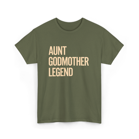 Aunt Godmother Legend Aunt Godmother T-Shirt - Military Green