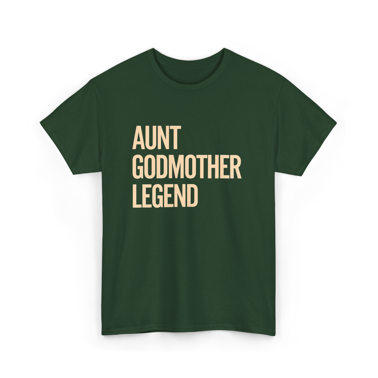 Aunt Godmother Legend Aunt Godmother T-Shirt - Forest Green