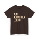 Aunt Godmother Legend Aunt Godmother T-Shirt - Dark Chocolate