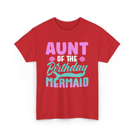 Aunt Mermaid Birthday Celebration T-Shirt - Red