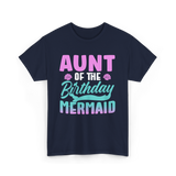 Aunt Mermaid Birthday Celebration T-Shirt - Navy