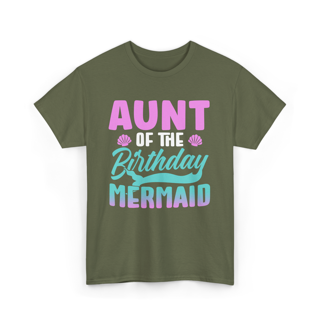 Aunt Mermaid Birthday Celebration T-Shirt - Military Green