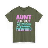 Aunt Mermaid Birthday Celebration T-Shirt - Military Green