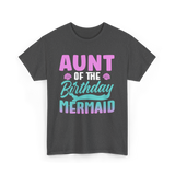 Aunt Mermaid Birthday Celebration T-Shirt - Dark Heather