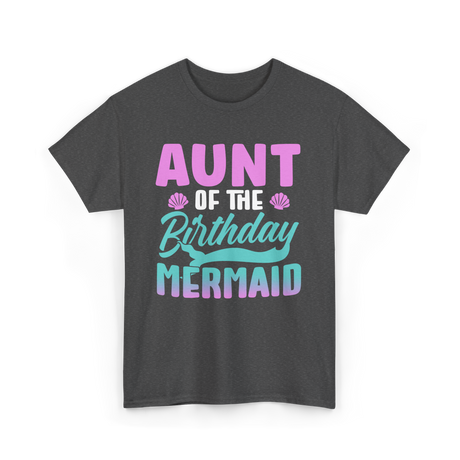 Aunt Mermaid Birthday Celebration T-Shirt - Dark Heather