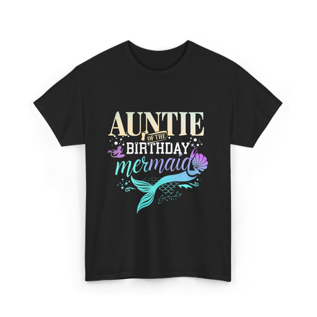 Auntie of the Birthday Mermaid T-Shirt - Black