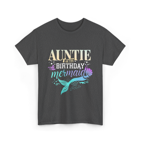 Auntie of the Birthday Mermaid T-Shirt - Dark Heather