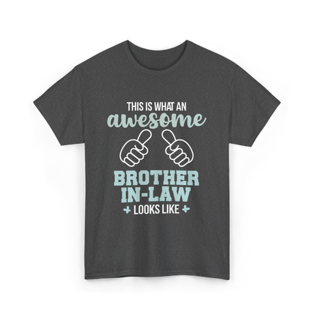 Awesome Brother in Law T-Shirt - Dark Heather