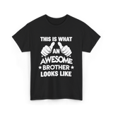 Awesome Brother Looks Brother T-Shirt - Black