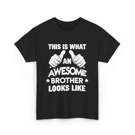 Awesome Brother Looks Brother T-Shirt - Black