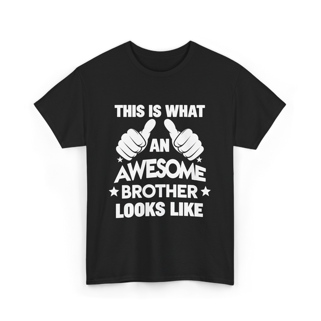 Awesome Brother Looks Brother T-Shirt - Black