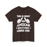 Awesome Brother Looks Brother T-Shirt - Dark Chocolate