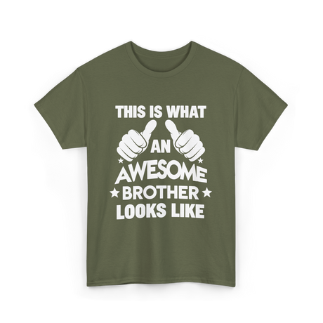 Awesome Brother Looks Brother T-Shirt - Military Green