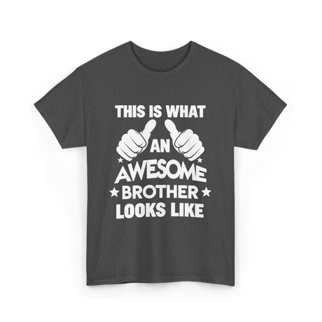 Awesome Brother Looks Brother T-Shirt - Dark Heather