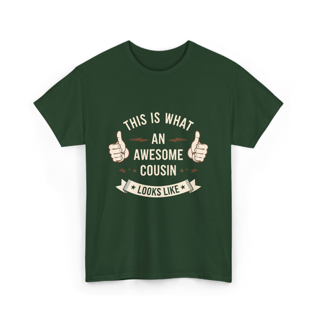 Awesome Cousin Looks Like Cousin T-Shirt - Forest Green