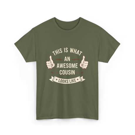 Awesome Cousin Looks Like Cousin T-Shirt - Military Green