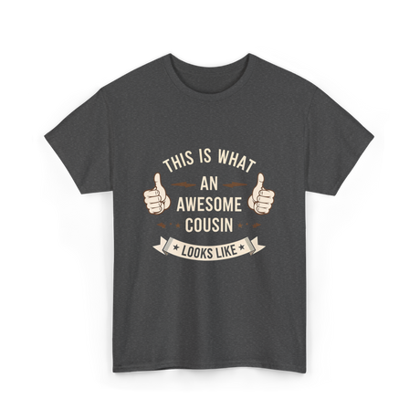 Awesome Cousin Looks Like Cousin T-Shirt - Dark Heather